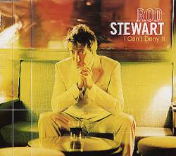 Rod Stewart : I Can't Deny It